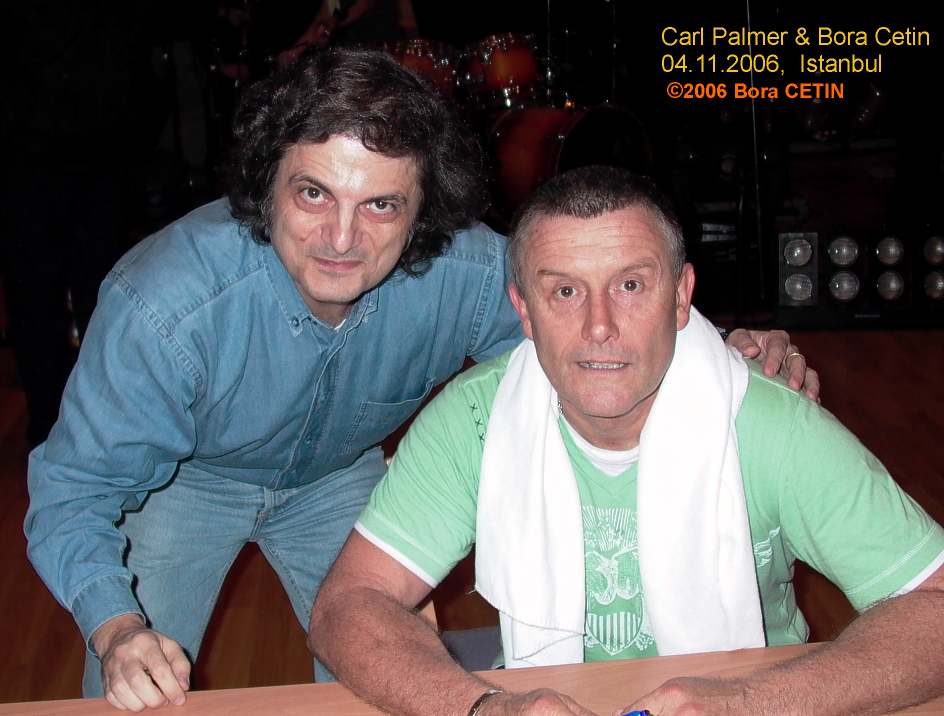 Carl Palmer  &  Bora Çetin,  04  Kasım ( November ) 2006